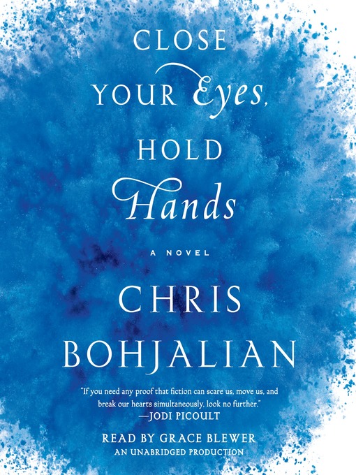 Upplýsingar um Close Your Eyes, Hold Hands eftir Chris Bohjalian - Til útláns